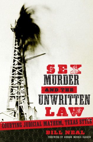 Książka Sex, Murder, and the Unwritten Law Bill Neal