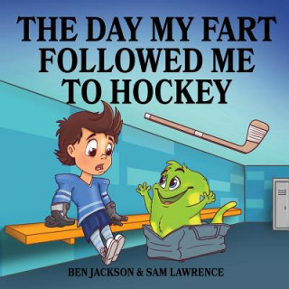 Kniha Day My Fart Followed Me To Hockey Sam Lawrence