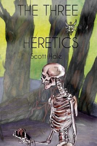 Könyv Three Heretics Scott Hale