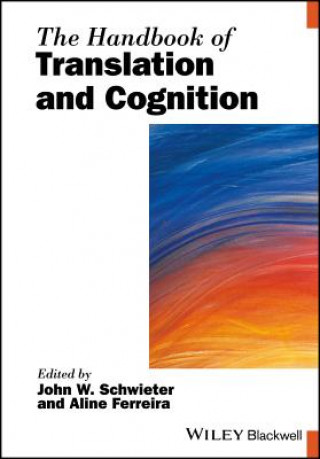 Könyv Handbook of Translation and Cognition John W. Schwieter