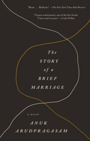 Kniha The Story of a Brief Marriage Anuk Arudpragasam