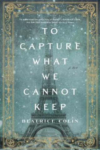 Carte To Capture What We Cannot Keep Beatrice Colin