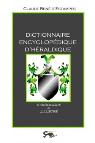 Carte Dictionnaire Encyclopedique D'heraldique Claude Rene D'Estampes