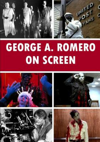 Buch George A. Romero On Screen Chris Wade