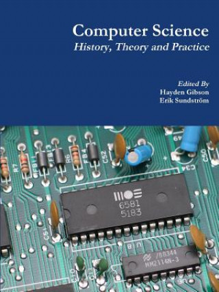 Könyv Computer Science: History, Theory and Practice Hayden Gibson