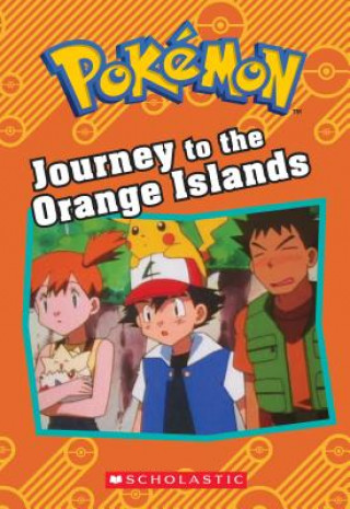 Knjiga Journey to the Orange Islands (Pokémon: Chapter Book) Tracy West