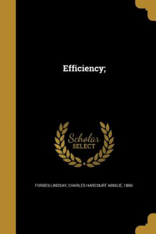 Book EFFICIENCY Charles Harcourt Ainslie Forbes-Lindsay