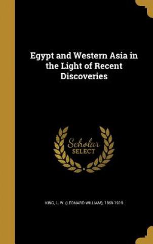 Könyv EGYPT & WESTERN ASIA IN THE LI L. W. (Leonard William) 1869-1919 King