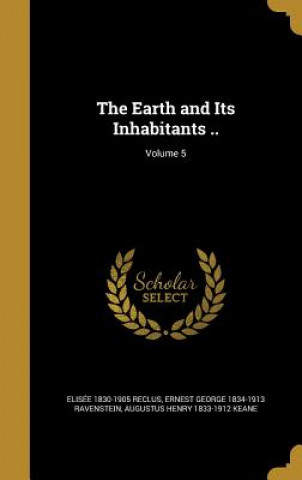 Kniha EARTH & ITS INHABITANTS V05 Elisee 1830-1905 Reclus