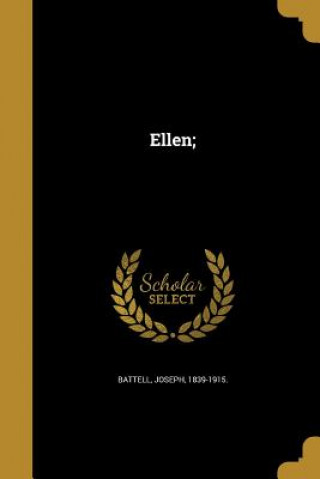 Libro ELLEN Joseph 1839-1915 Battell