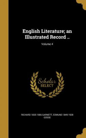 Kniha ENGLISH LITERATURE AN ILLUS RE Richard 1835-1906 Garnett