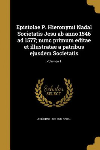 Libro LAT-EPISTOLAE P HIERONYMI NADA Jeronimo 1507-1580 Nadal