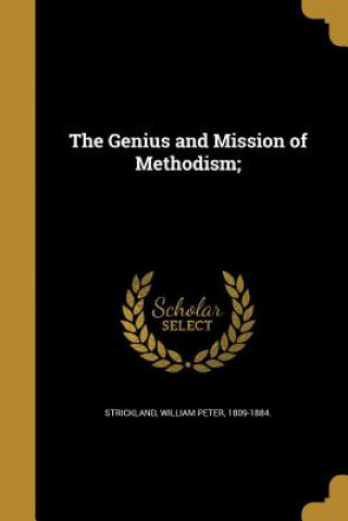 Carte GENIUS & MISSION OF METHODISM William Peter 1809-1884 Strickland