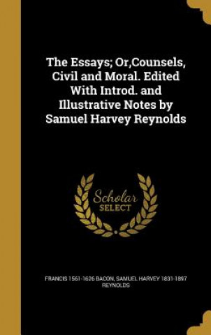 Livro ESSAYS OR COUNSELS CIVIL & MOR Francis 1561-1626 Bacon