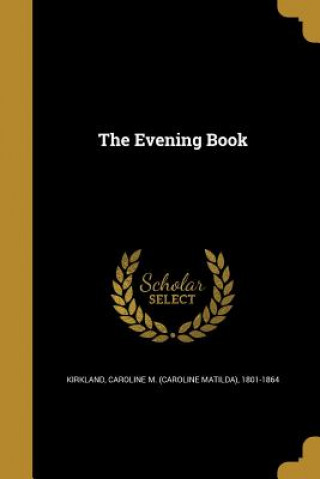 Libro EVENING BK Caroline M. (Caroline Matilda) Kirkland