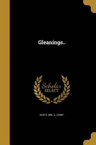 Книга GLEANINGS Wm J. Comp Scott