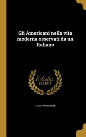 Kniha ITA-GLI AMERICANI NELLA VITA M Alberto Pecorini
