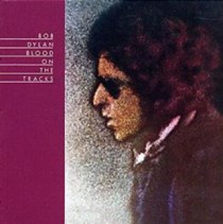 Hanganyagok Blood On The Tracks Bob Dylan