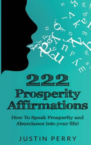 Βιβλίο 222 Prosperity Affirmations Justin Perry