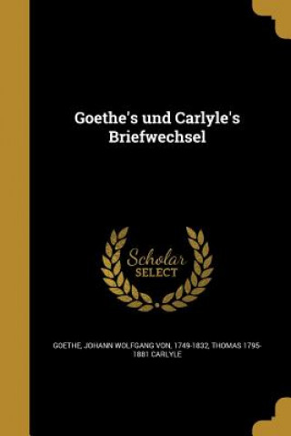 Kniha GER-GOETHES UND CARLYLES BRIEF Thomas 1795-1881 Carlyle