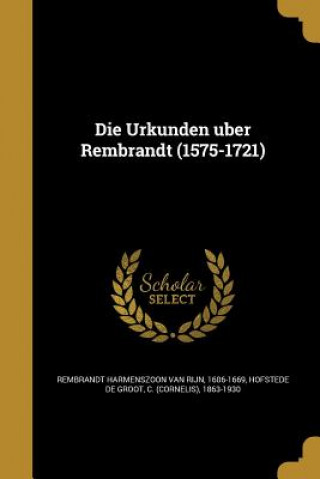 Książka GER-URKUNDEN U BER REMBRANDT ( 1606-166 Rembrandt Harmenszoon Van Rijn