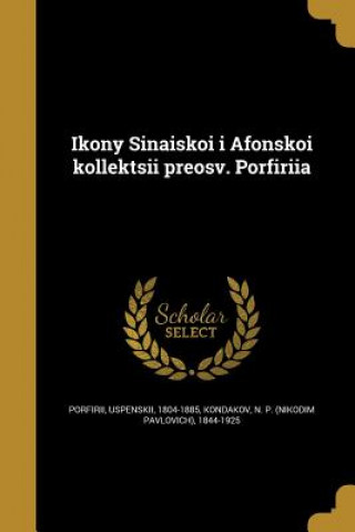 Kniha RUS-IKONY SINAI SKOI I AFONSKO Uspenski I. 1804-1885 Porfiri I.