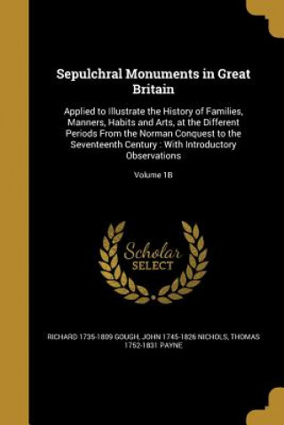 Knjiga SEPULCHRAL MONUMENTS IN GRT BR Richard 1735-1809 Gough