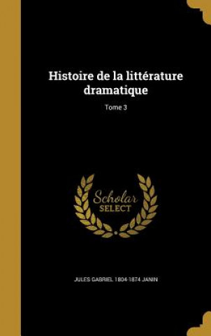 Książka FRE-HISTOIRE DE LA LITTERATURE Jules Gabriel 1804-1874 Janin