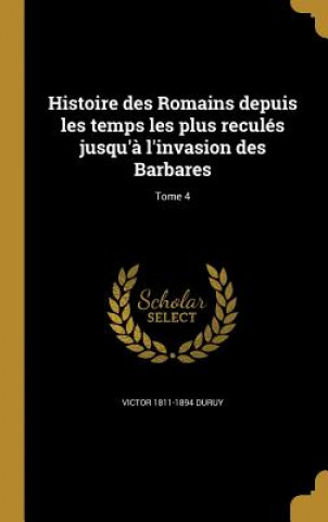 Carte FRE-HISTOIRE DES ROMAINS DEPUI Victor 1811-1894 Duruy