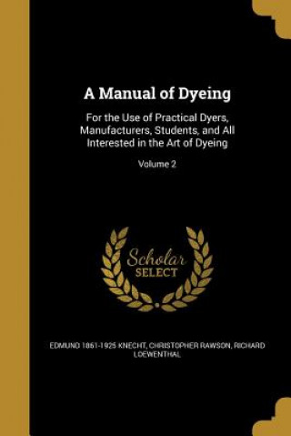 Kniha MANUAL OF DYEING Edmund 1861-1925 Knecht