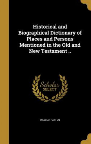 Libro HISTORICAL & BIOGRAPHICAL DICT William Patton