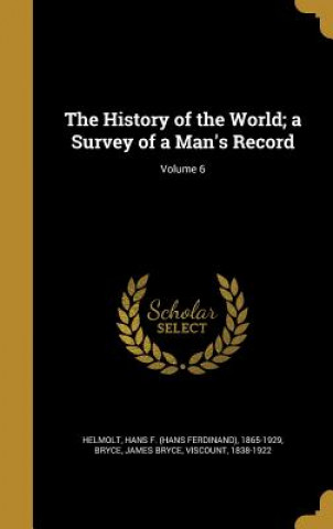 Kniha HIST OF THE WORLD A SURVEY OF Hans F. (Hans Ferdinand) 1865 Helmolt