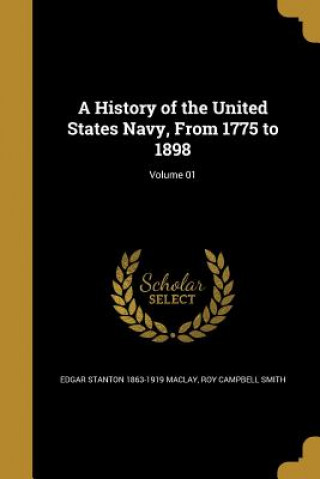 Carte HIST OF THE US NAVY FROM 1775 Edgar Stanton 1863-1919 Maclay