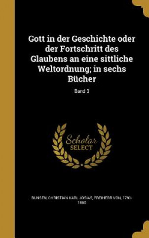 Kniha GER-GOTT IN DER GESCHICHTE ODE Christian Karl Josias Freiherr Bunsen