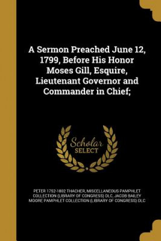 Kniha SERMON PREACHED JUNE 12 1799 B Peter 1752-1802 Thacher