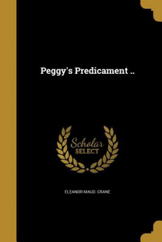 Boek PEGGYS PREDICAMENT Eleanor Maud Crane