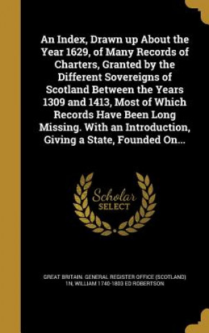 Книга INDEX DRAWN UP ABT THE YEAR 16 William 1740-1803 Ed Robertson