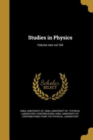 Buch STUDIES IN PHYSICS VOLUME NEW University Of Iowa