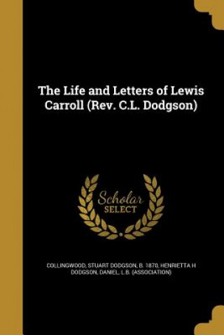 Carte LIFE & LETTERS OF LEWIS CARROL Henrietta H. Dodgson
