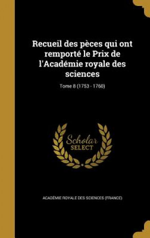 Kniha FRE-RECUEIL DES PECES QUI ONT Academie Royale Des Sciences (France)