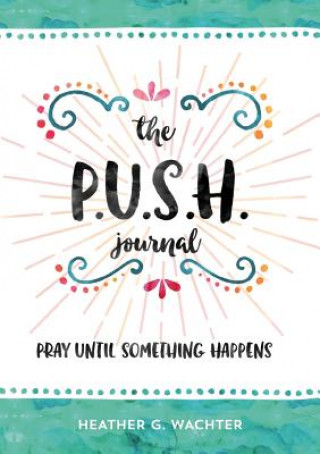 Knjiga P.U.S.H. Journal Heather Wachter