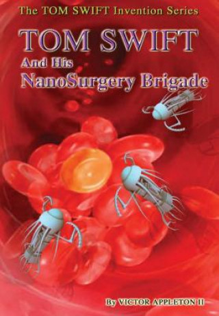 Kniha 17-Tom Swift and His Nanosurgery Brigade (Hb) Victor Appleton II