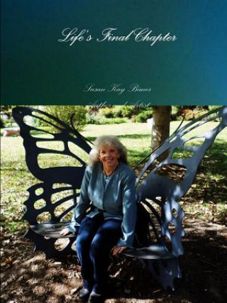 Kniha Life's Final Chapter Susan Bimes