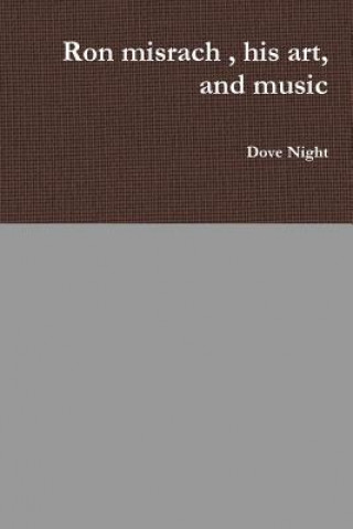 Kniha Ron Misrach, His Art, and Music Dove Night