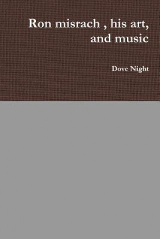 Book Ron Misrach, His Art, and Music Dove Night