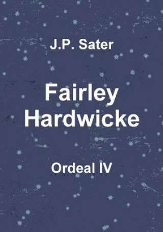 Kniha Fairley Hardwicke: Ordeal Iv J. P. Sater