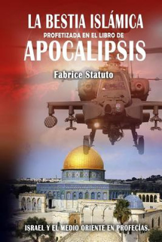 Kniha Bestia Islamica Profetizada En El Libro De Apocalipsis Fabrice Statuto