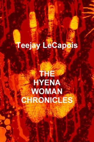 Knjiga Hyena Woman Chronicles Teejay Lecapois