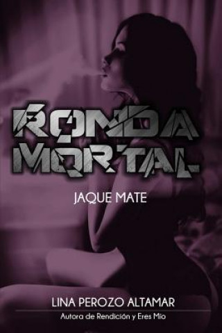 Carte Ronda Mortal: Jaque Mate Lina Perozo Altamar