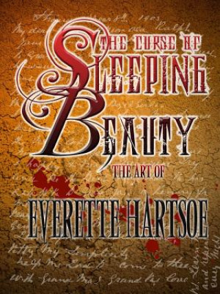 Könyv Art of the Curse of Sleeping Beauty Everette Hartsoe